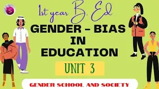 Gender bias in education / unit 2 / gender school and society