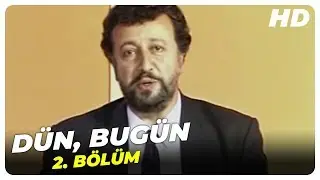 Dün, Bugün - 2. Bölüm