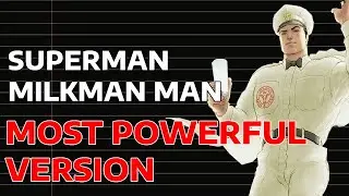 Another Evil Superman Clone (Milkman Man) The Most Powerful Version