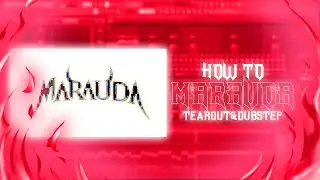 Как делать как МАРАУДА | ТЕРАУТ/ДАБСТЕП ТУТОРИАЛ