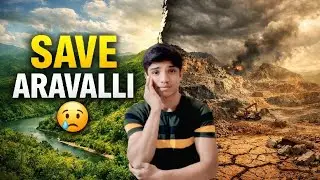 Save Aravalli Mountain | India&rsquo;s Oldest Mountain Is Dying 😢 | Environment Awareness