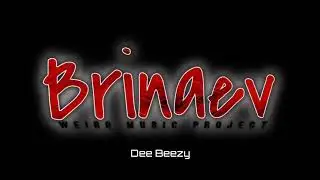 Brinaev - Dee Beezy
