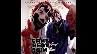 ICP x CAN'T BEAT EM JOIN EM x MASHUP
