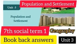 7th std - social - term 1 - Geography - unit 3 - Population and Settlement - book back answers