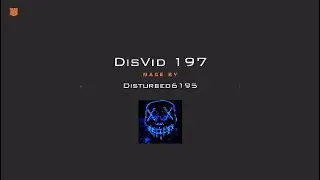DisVid 197*