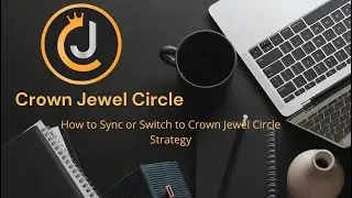 How to sync or Switch to Crown Jewel Circle Strategy.