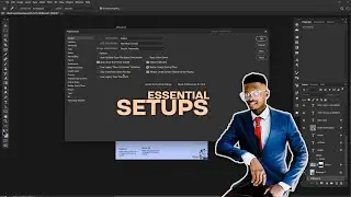 THE ESSENTIAL WORKFLOW SETUP... Photoshop