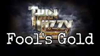 THIN LIZZY - Fool's Gold (Lyric Video)