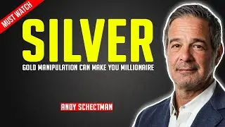 Andy Schectman: Silver and gold manipulation is your opportunity to make millions