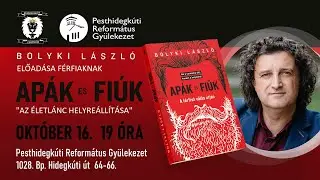 BOLYKI LÁSZLÓ - Az életlánc helyreállítása / Refhidegkút Férfikör 2025.