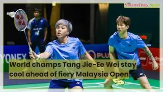 World champs Tang Jie Ee Wei stay cool ahead of fiery Malaysia Open