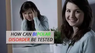 How Can Bipolar Disorder Be Tested - NYC Psychiatrist