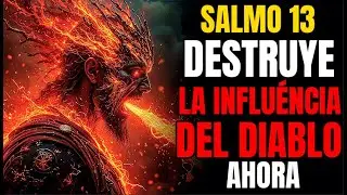 Salmo 13: El Salmo Olvidado que Anula la Infleuncia del Diablo