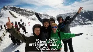 Risoul 2017 4K Aftermovie U.B.S.V.P. (C'est la vie)