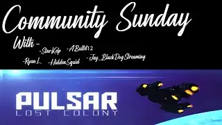 Pulsar: Lost Colony Ep1 (Community Sunday Stream)
