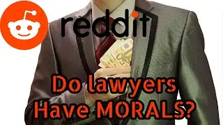 (Reddit Stories) Morally Challenged Lawyers Revealed - AskReddit