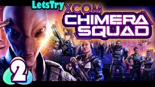 XCOM: Chimera Squad | Making Progress on Impossible Difficulty! Let's Play Ep 2