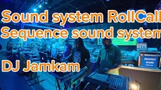 Sequence Sound System, DJ JamKam , Sound System Roll Call, dubs