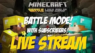 Minecraft BATTLE MODE Live Stream with SUBSCRIBERS! - ROAD TO 1000 SUBSCRIBERS!