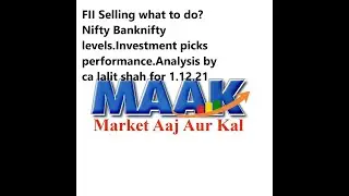 FIIselling what to do?Niftybankniftyview.Investmentpicksperformance#learnings by ca lalitshah1.12.21