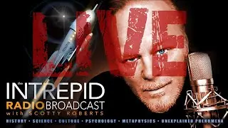 The Intrepid Radio Broadcast - LIVE with Scotty Roberts