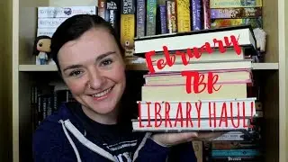 Library Haul || February TBR