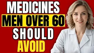 Doctor Explains: Men Over 60, Common Medications That May Harm Your Memory!