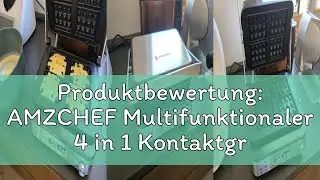 Produktbewertung: AMZCHEF Multifunktionaler 4 in 1 Kontaktgrill, Griddle, Waffeleisen & SandwichMake