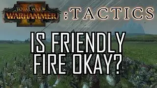 IS FRIENDLY FIRE OKAY? - Total War: Tactics Warhammer 2