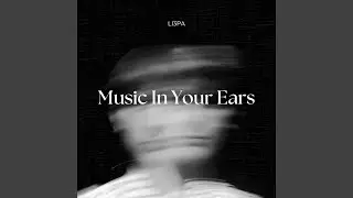 Music in Your Ears