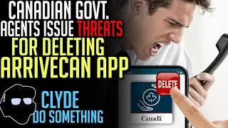 Menacing Phone Call for Deleting ArriveCan App - PHAC Agent Issues Threats to American Citizen