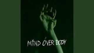 Mind Over Body