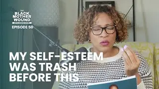 Ep 050: How to Build a Healthy Self-Esteem