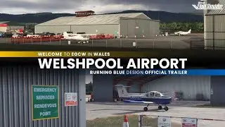 Welshpool Airport | Microsoft Flight Simulator | Burning Blue Design [Official Trailer]