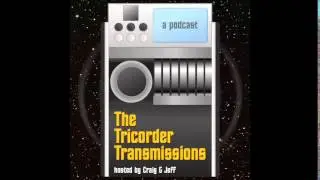 The Tricorder Transmissions (ep003) - Where No Man Has Gone Before