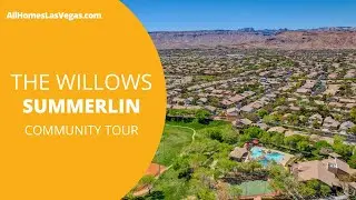 Exploring The Willows in Summerlin, NV: A Complete Neighborhood Tour and Overview