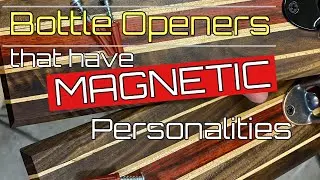 How I make bottles openers with Magnetic cap catchers!