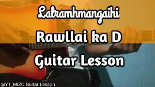 Lalramhmangaihi - Rawllai ka D (Guitar Lesson/Perhdan)