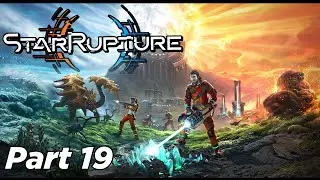 StarRupture Early Access ⚛ #19 &bull;  Factory Building Sim