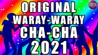 CHA CHA ORIGINAL 2021   WARAY WARAY MEDLEY   BEST CHA CHA WARAY WARAY 2021