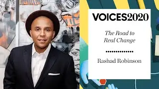 The Road to Real Change: Rashad Robinson | #BoFVOICES 2020