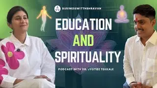 A Conversation on Education, Values & Inner Growth&rdquo;|Spirituality,Chakras| Dr. Jyotiee Tekkale ON BWS