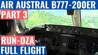 AIR AUSTRAL B777-200ER | PART 3 | RUN-DZA | COCKPIT VIDEO | FLIGHTDECK ACTION | RWY 16 B777 LANDING