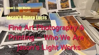 Fine Art Photography & Printing — Who We Are | Jason’s Light Works