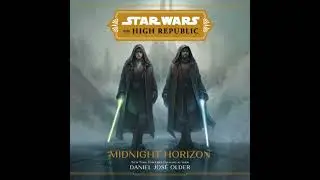 Star Wars: The High Republic: Midnight Horizon - Daniel Jos&eacute; Older