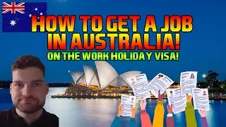 HOW TO GET A JOB IN AUSTRALIA ON A WORKING HOLIDAY VISA! 