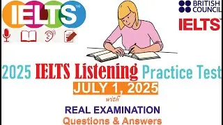 2025 IELTS LISTENING Practice Exam Test July 1