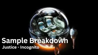 Sample Breakdown: Justice - Incognito