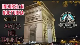 INCURSI&Oacute;N NOCTURNA EN EL ARCO DEL TRIUNFO #arcodeltriunfo #paris #turismoenparis