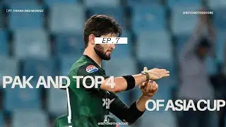 EP.07 Pakistan vs UAE/India Breakdown, Asia Cup GS Wrap up and Top 4 Predictions / MVP For Asia Cup